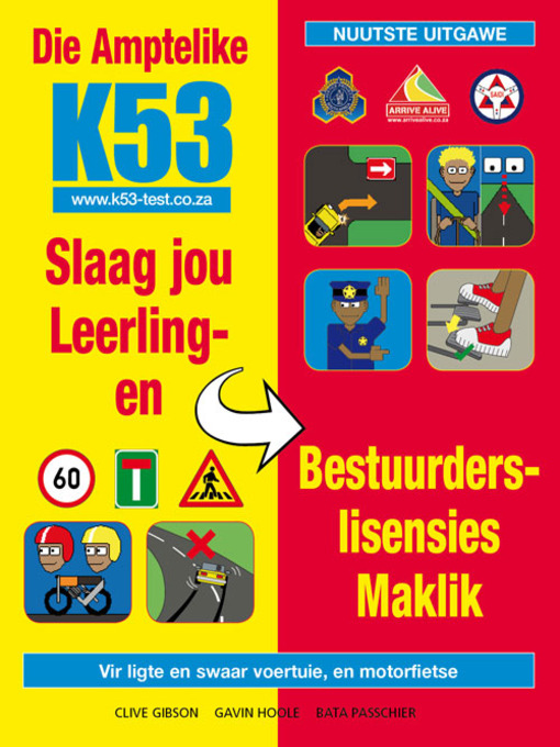 Title details for Die Amptelike K53 Slaag Jou Leerling en Bestuurderslisensies Maklik by Clive Gibson - Available